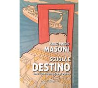 Scuola e destino. Verso una didattica del dubbio