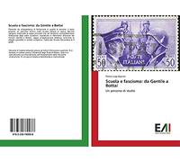 Scuola e fascismo: da Gentile a Bottai: Un percorso di studio