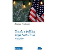 Scuola e politica negli Stati Uniti. 1980-2020