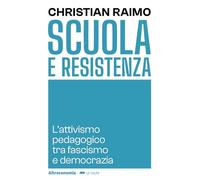 Scuola e Resistenza. L'attivismo pedagogico tra fascismo e democrazia