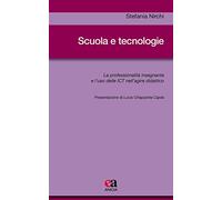 Scuola e tecnologie. La professionalità insegnante e l'uso delle ICT nell'agire didattico