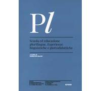 Scuola ed educazione plurilingue. Esperienze linguistiche e glottodidattiche
