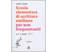Scuola elementare di scrittura emiliana per non frequentanti con esercizi svolti
