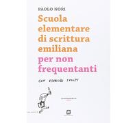 Scuola elementare di scrittura emiliana per non frequentanti con esercizi svolti