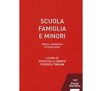 Scuola famiglia e minori. Profili normativi e psicologici