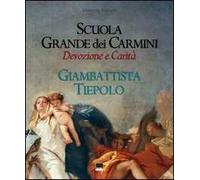 Scuola grande dei Carmini. Devozione e carità. Giambattista Tiepolo