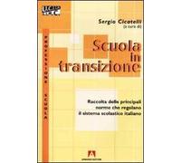 Scuola in transizione. Raccolta delle principali norme che regolano il sistema scolastico italiano