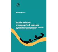 Scuola inclusiva e insegnante di sostegno. La specializzazione come componente essenziale della formazione iniziale dei docenti