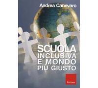 Scuola inclusiva e mondo più giusto. Con DVD-ROM