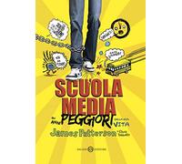 Scuola media. Gli anni peggiori della mia vita. Nuova ediz.