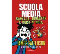 Scuola media. Sorelle, disastri e rock'n'roll