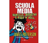 Scuola media. Sorelle, disastri e rock'n'roll