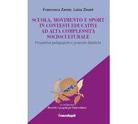 Scuola, movimento e sport in contesti educativi ad alta complessità socioculturale. Prospettive pedagogiche e proposte didattiche