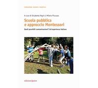 Scuola pubblica e approccio Montessori. Quali possibili contaminazioni? Un'esperienza italiana