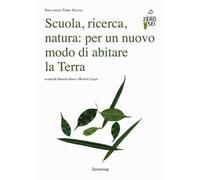 Scuola, ricerca, natura: per un nuovo modo di abitare la Terra