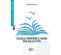 Scuola: rompere il muro fra aula e vita