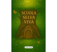 Scuola Selva Viva: Vol. 1
