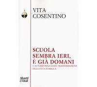 Scuola, sembra ieri, è già domani. L'autoriforma come trasformazione della vita pubblica