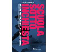Scuola sotto inchiesta. Saggi e polemiche sulla scuola italiana - [IBL Libri]
