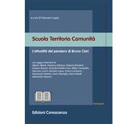 Scuola territorio comunità. L’attualità del pensiero di Bruno Ciari