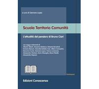 Scuola territorio comunità. L’attualità del pensiero di Bruno Ciari
