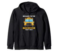 Scuolabus Driver Because I'm The Driver Funny Quote Art Felpa con Cappuccio