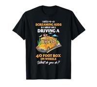 Scuolabus Driver Funny Screaming Kids 40 Foot Box Citazione Maglietta