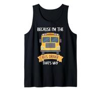 Scuolabus Driver Humor Because I'm The Driver Quote Style Canotta