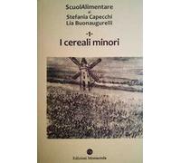 Scuolalimentare. Vol. 1: cereali minori, I.