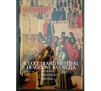 SCUOLE DI ARTI MESTIERI E DEVOZIONE A VENEZIA