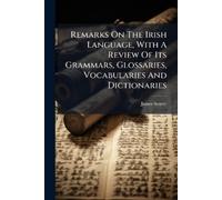 Scurry, James Remarks On The Irish Language, With A Review Of Its Gra Book NUOVO