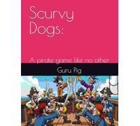 Scurvy Dogs:: A pirate game like no other