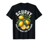 Scurvy When Life Doesn't Give You Lemons Maglietta