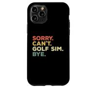 Scusa Can't Golf Sim Bye Funny Player Priorities Custodia per iPhone 11 Pro