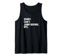 Scusa Can't Jump Roping Bye - Jump Rope Roper Canotta