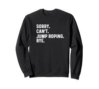 Scusa Can't Jump Roping Bye - Jump Rope Roper Felpa
