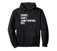 Scusa Can't Jump Roping Bye - Jump Rope Roper Felpa con Cappuccio