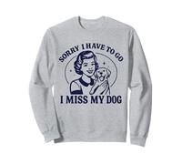 Scusa, Devo Andare, Mi Manca Il Mio Cane, retrò, Vintage, Donna Felpa