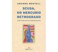Scusa, ho Mercurio retrogrado. Viaggio nell'era del pensiero magico