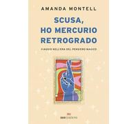 SCUSA, HO MERCURIO RETROGRADO - MONTELL AMANDA - ROI EDIZIONI