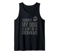 Scusa! Il Mio Cane è Un po 'Una Testa di Cazzo - Divertente Cucciolo Amante dei Cani Canotta