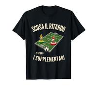 Scusa Il Ritardo,c'erano i supplementari | Calcio da Tavolo Maglietta