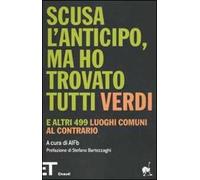 Scusa l'anticipo, ma ho trovato tutti verdi. E altri 499 luoghi comuni al contrario