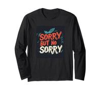 Scusa ma non mi dispiace per questa dichiarazione audace Maglia a Manica