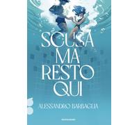 Scusa ma resto qui