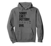 Scusa, Non Posso, Ceramica. Ciao. Funny Potter Ceramics Meme Felpa con Cappuccio
