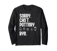 Scusa, Non Posso, Ceramica! Ciao. Funny Potter Ceramics Meme Maglia a Manica