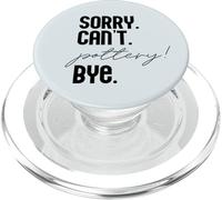 Scusa, non posso, ceramica! ciao. Potter Ceramics Meme sul retro PopSockets PopGrip per MagSafe