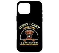 Scusa, Non posso - Ho piani con il mio Rhodesian Ridgeback Custodia per iPhone 16 Pro Max