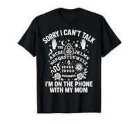 Scusa Non Posso Parlare Sono al Telefono con Mia Mamma Ouija Board Maglietta